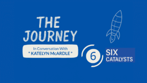 The Journey : In Conversation with Katelyn McArdle